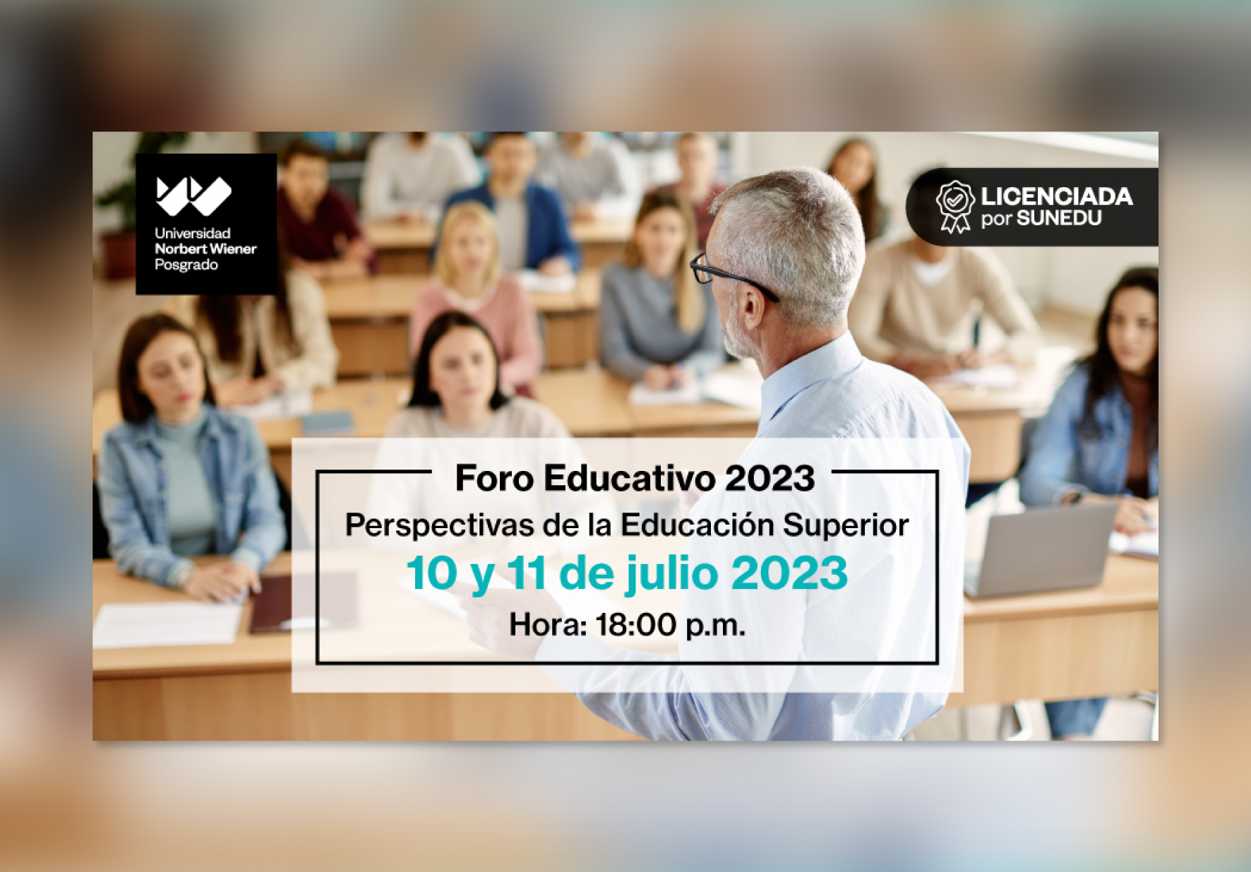 ESCUELA DE POSGRADO DE LA UNIVERSIDAD NORBERT WIENER ORGANIZA FORO EDUCATIVO SOBRE PERSPECTIVAS DE LA EDUCACIÓN SUPERIOR