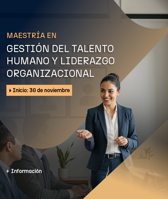 Maestría en Gestión del Talento Humano y Liderazgo Organizacional